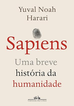 Sapiens: Uma Breve História da Humanidade - Yuval Noah Harari